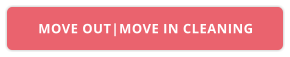 MOVE OUT|MOVE IN CLEANING